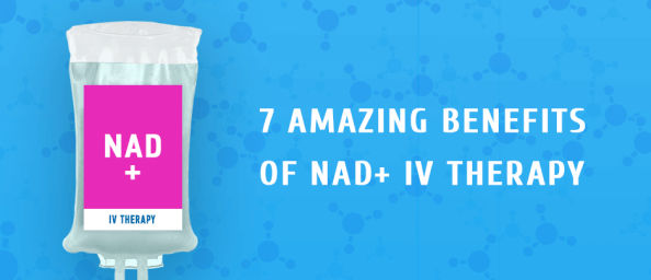 7 Amazing Benefits of NAD+ IV Therapy