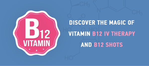 Discover the Magic of Vitamin B12 IV Therapy and B12 Shots