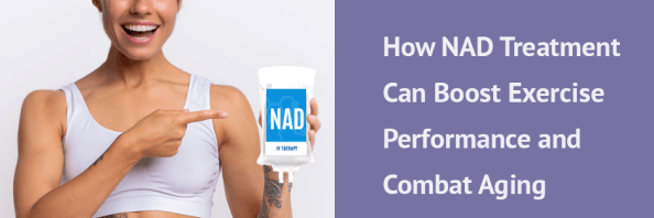 How NAD Treatment Can Boost Exercise Performance and Combat Aging