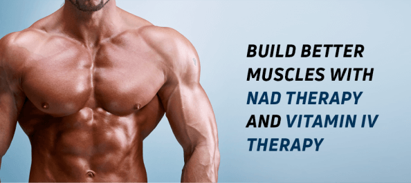 Build Better Muscles with NAD Therapy and Vitamin IV Therapy