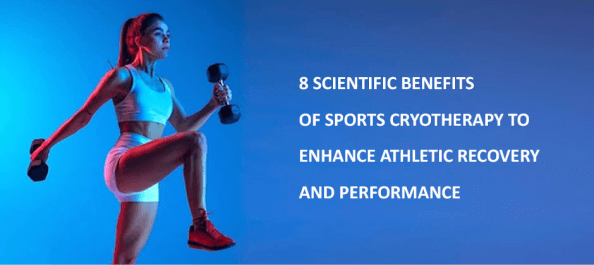 8 Scientific Benefits of Sports Cryotherapy to Enhance Athletic Recovery and Performance