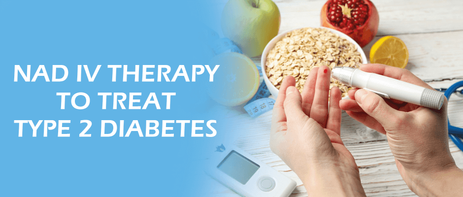 NAD IV Therapy to Treat Type 2 Diabetes