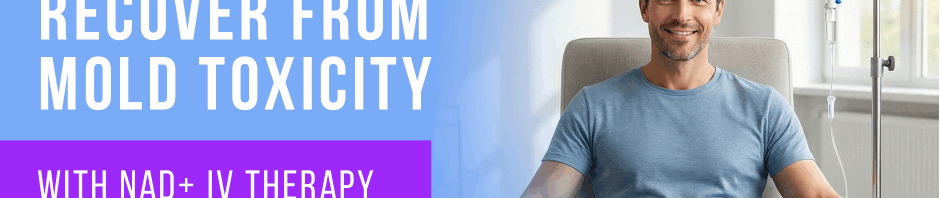 Recover from Mold Toxicity with NAD+ IV Therapy